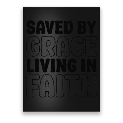 Saved By Grace Living In Faith Inspirational Biblical Poster