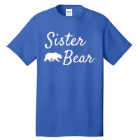 Sister Bear Gift Christmas Papa Bear Mama Bear Bear Meaningful Gift Tall T-Shirt