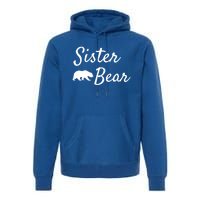 Sister Bear Gift Christmas Papa Bear Mama Bear Bear Meaningful Gift Premium Hoodie