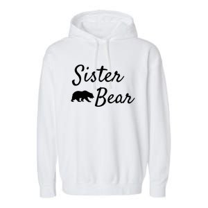 Sister Bear Gift Christmas Papa Bear Mama Bear Bear Meaningful Gift Garment-Dyed Fleece Hoodie