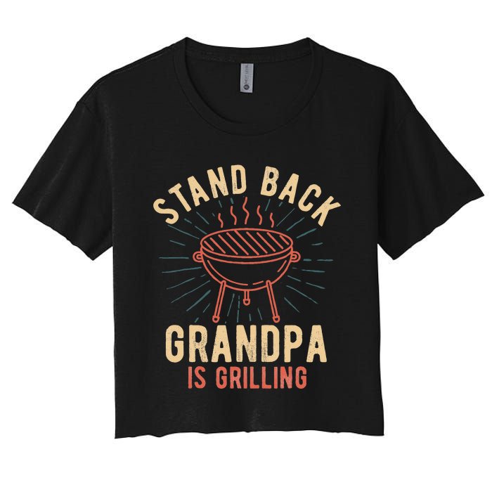 Stand Back Grandpa Is Grilling Vintage Gift For Him BBQ Fun Women's Crop Top Tee