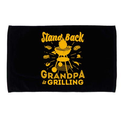 Stand Back Grandpa Is Grilling Microfiber Hand Towel