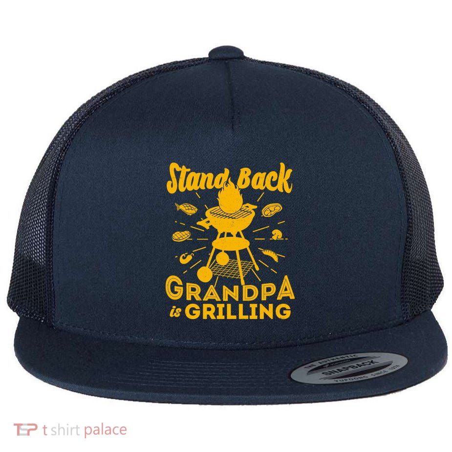 Stand Back Grandpa Is Grilling Flatbill Hat