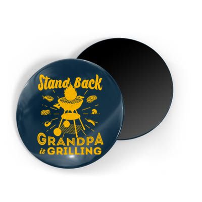 Stand Back Grandpa Is Grilling Magnet