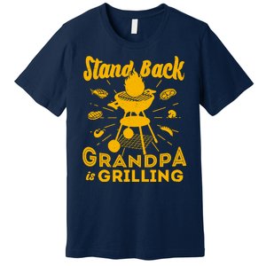 Stand Back Grandpa Is Grilling Premium T-Shirt