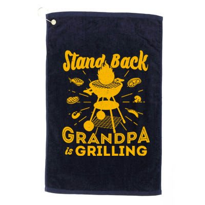 Stand Back Grandpa Is Grilling Platinum Collection Golf Towel