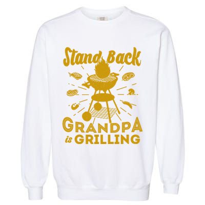 Stand Back Grandpa Is Grilling Garment-Dyed Sweatshirt