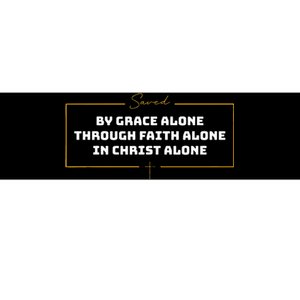 Saved By Grace Alone Solas Of Reformed Theology Christian Bumper Sticker