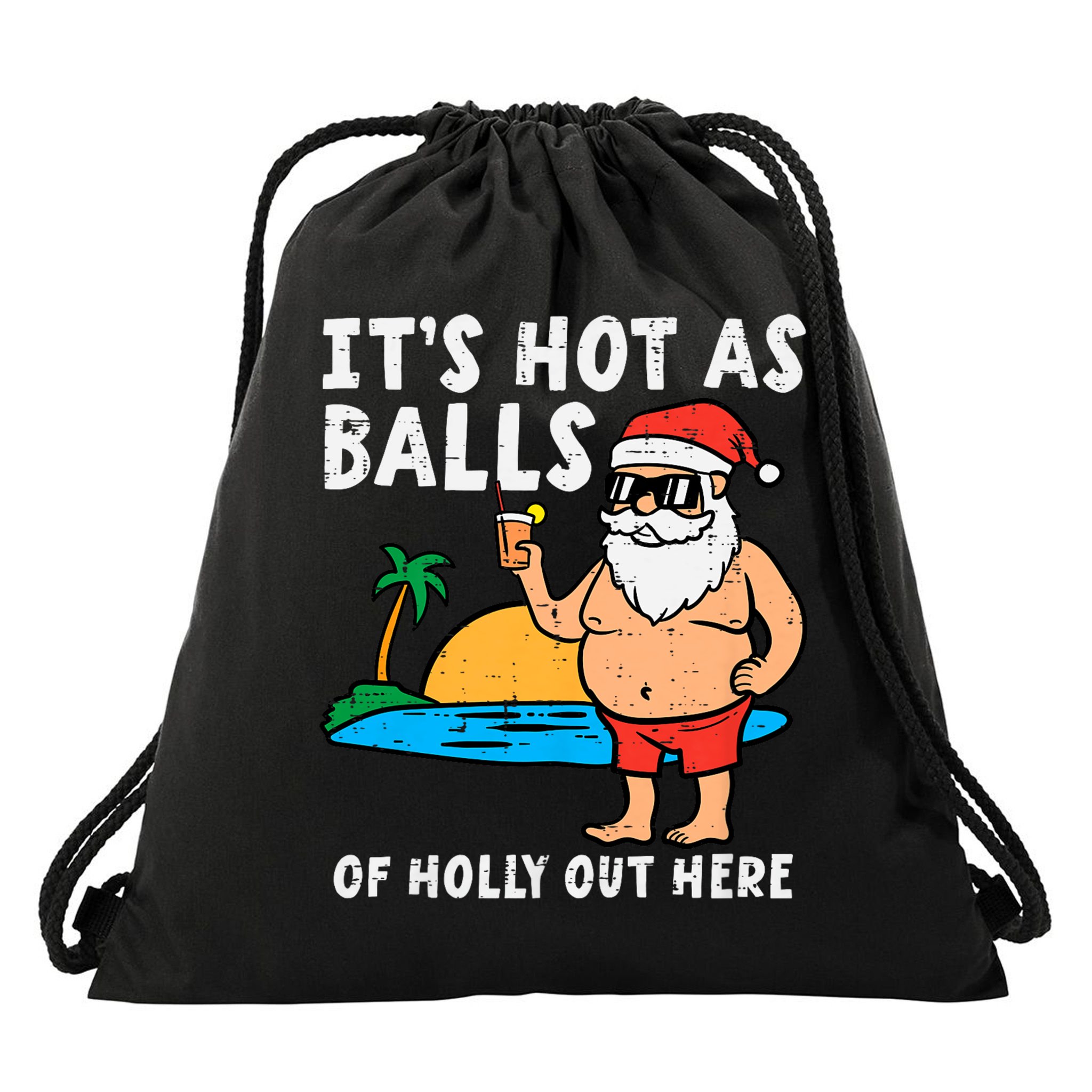 Santa Beach Hot As Balls Of Holly Funny Christmas In July Drawstring Bag