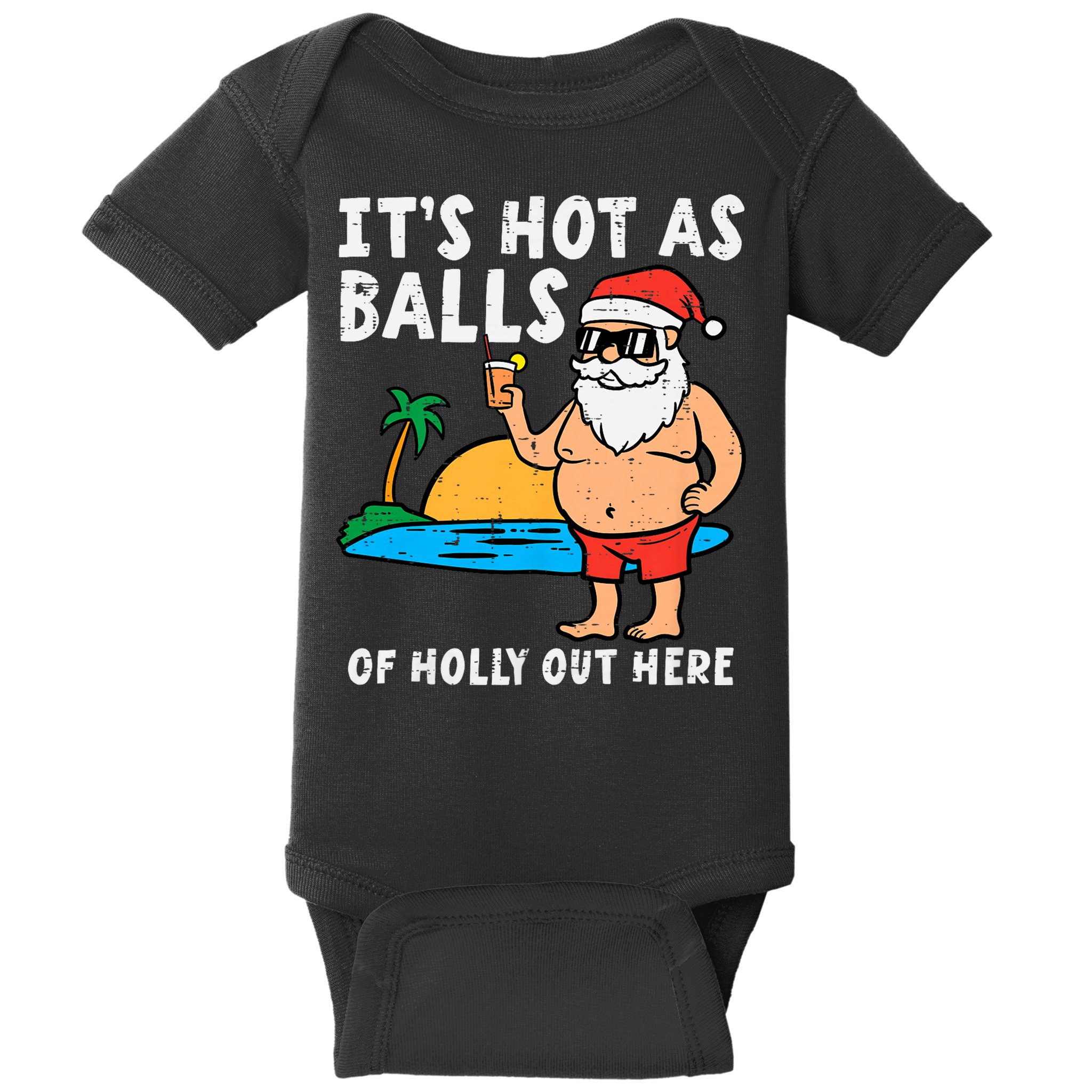 Santa Beach Hot As Balls Of Holly Funny Christmas In July Baby Bodysuit