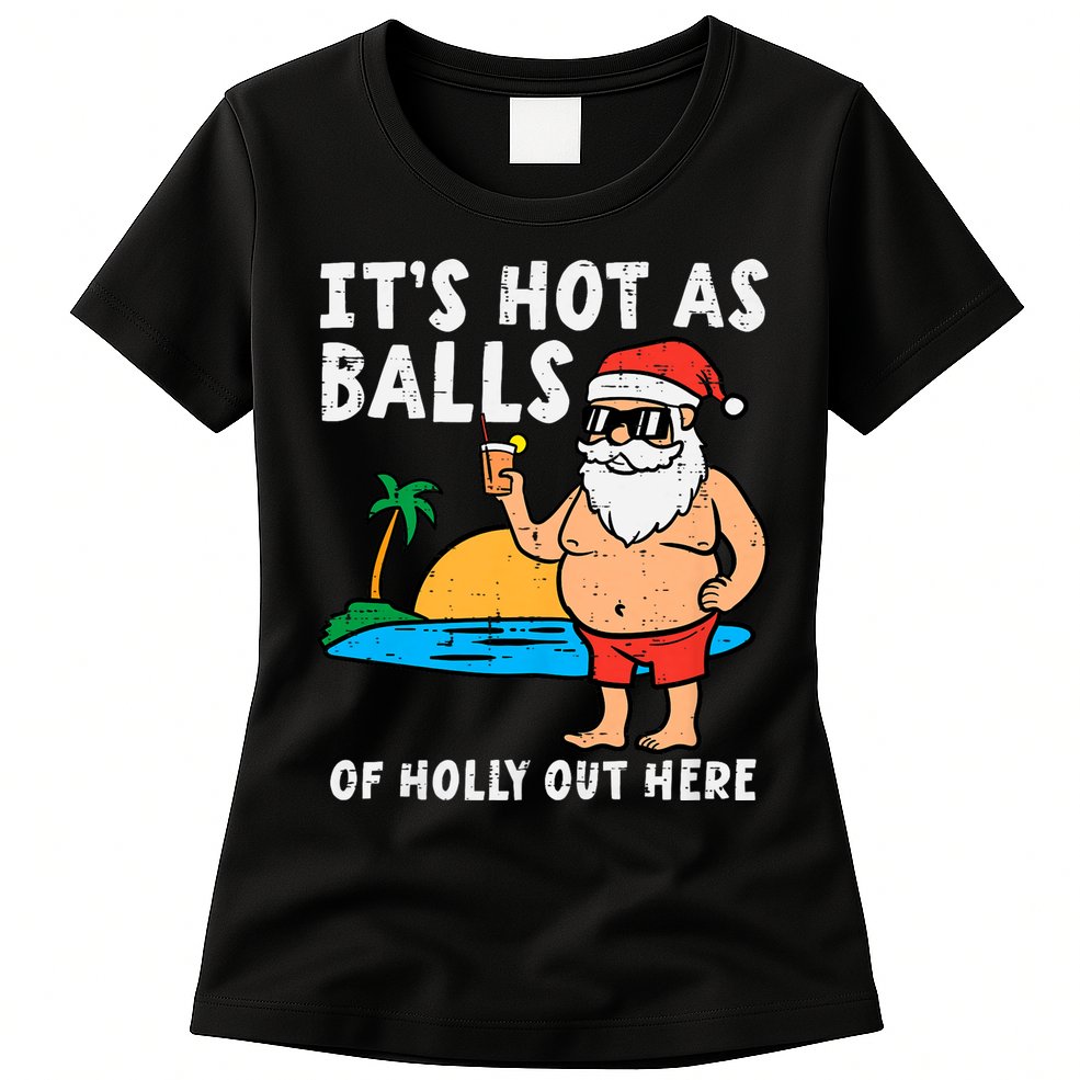 Santa Beach Hot As Balls Of Holly Funny Christmas In July Womens T-Shirt