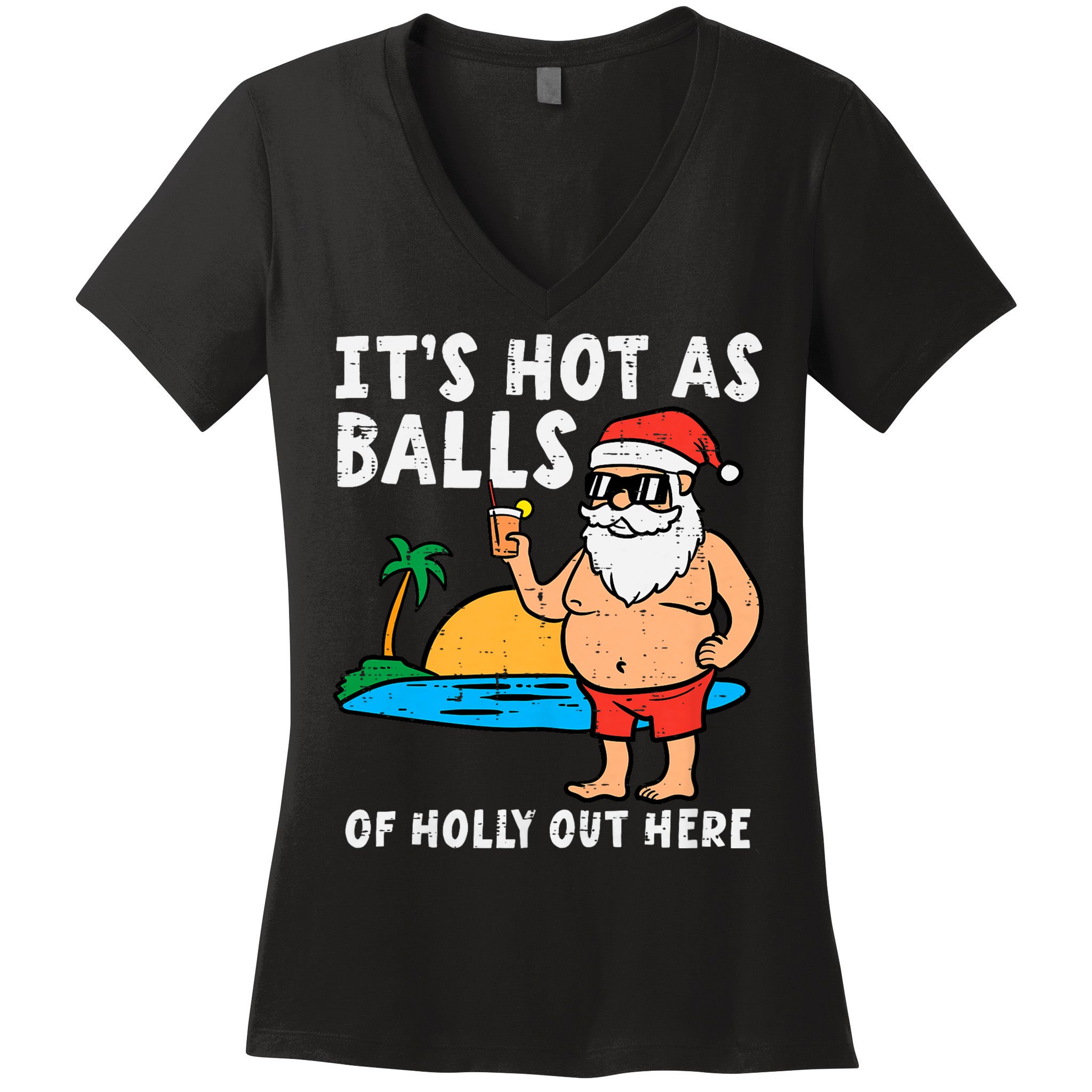 Santa Beach Hot As Balls Of Holly Funny Christmas In July Women's V-Neck T-Shirt