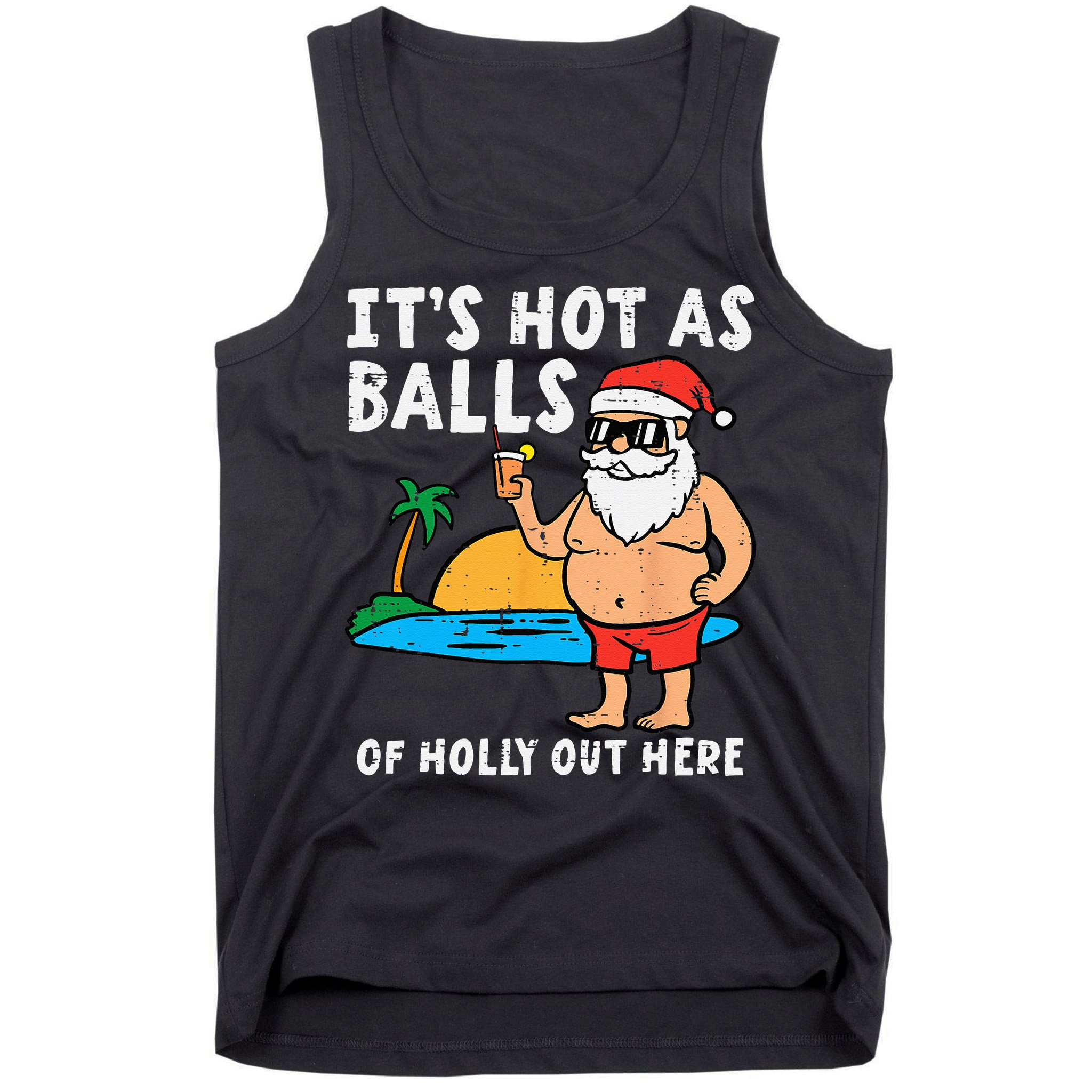 Santa Beach Hot As Balls Of Holly Funny Christmas In July Tank Top