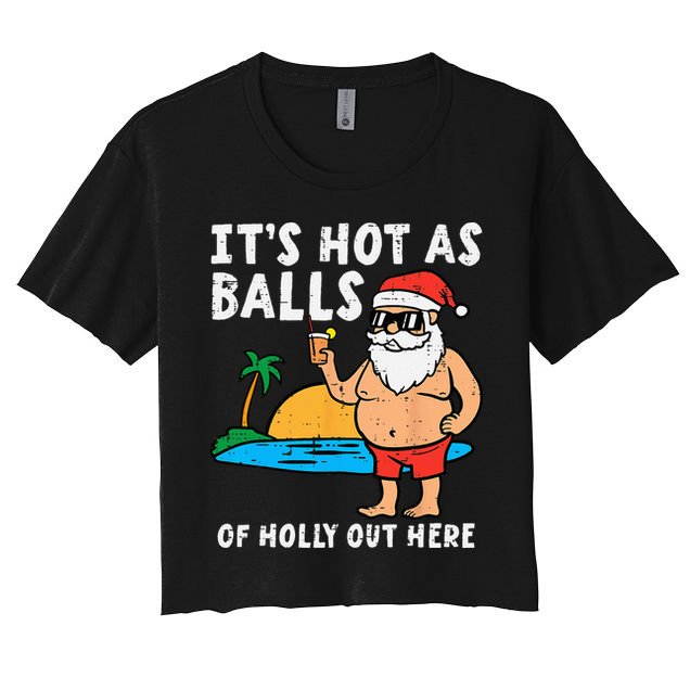 Santa Beach Hot As Balls Of Holly Funny Christmas In July Crop Top