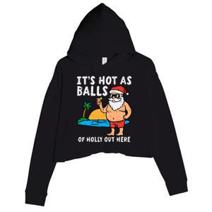 Santa Beach Hot As Balls Of Holly Funny Christmas In July Crop Fleece Hoodie