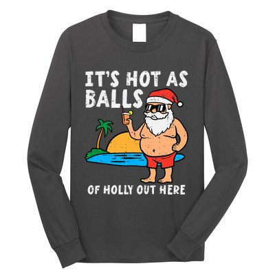 Santa Beach Hot As Balls Of Holly Funny Christmas In July Long Sleeve Shirt