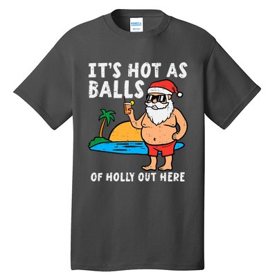 Santa Beach Hot As Balls Of Holly Funny Christmas In July Tall T-Shirt