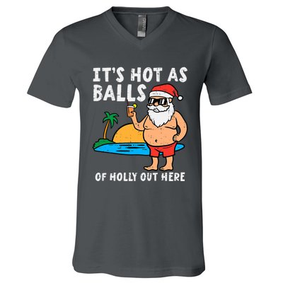 Santa Beach Hot As Balls Of Holly Funny Christmas In July V-Neck T-Shirt