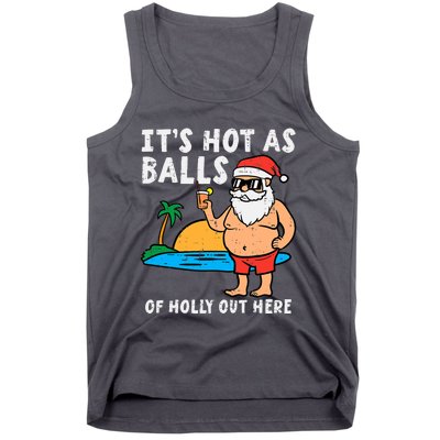 Santa Beach Hot As Balls Of Holly Funny Christmas In July Tank Top