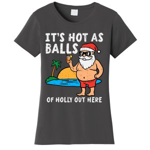 Santa Beach Hot As Balls Of Holly Funny Christmas In July Women's T-Shirt