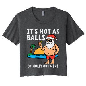 Santa Beach Hot As Balls Of Holly Funny Christmas In July Women's Crop Top Tee