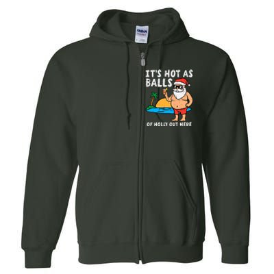 Santa Beach Hot As Balls Of Holly Funny Christmas In July Full Zip Hoodie