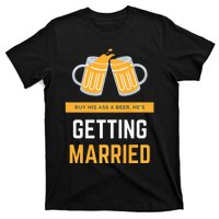 S Buy His Ass A Beer HeS Getting Married Premium T-Shirt