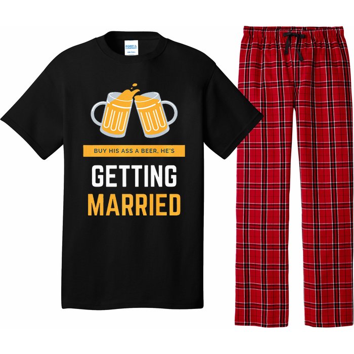 S Buy His Ass A Beer HeS Getting Married Premium Pajama Set