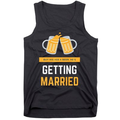 S Buy His Ass A Beer HeS Getting Married Premium Tank Top