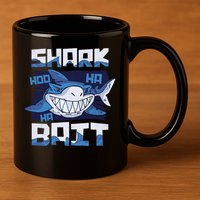 Shark Bait Hoo Ha Ha Funny Funny Shark Of Week Funny Gift 11oz C Handle Ceramic Mug