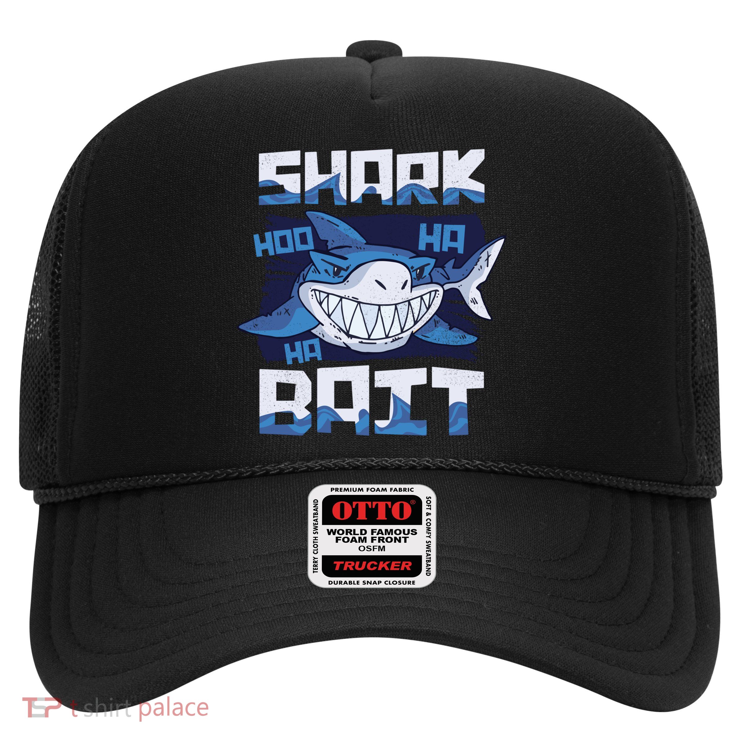 Shark Bait Hoo Ha Ha Funny Funny Shark Of Week Funny Gift Trucker Hat