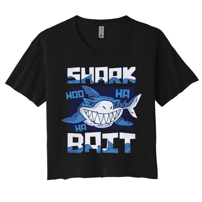 Shark Bait Hoo Ha Ha Funny Funny Shark Of Week Funny Gift Women's Crop Top Tee