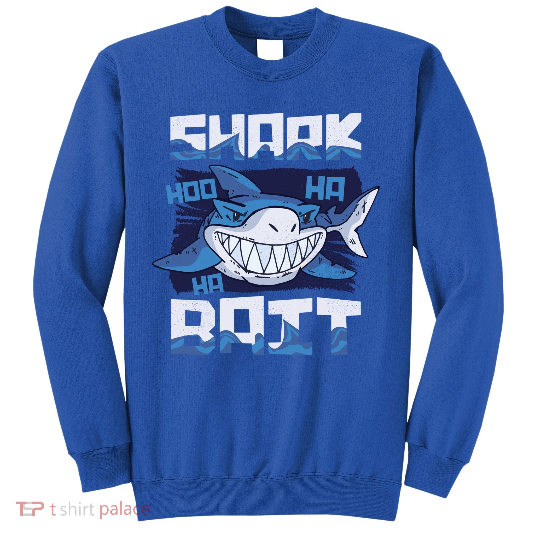 Shark Bait Hoo Ha Ha Funny Funny Shark Of Week Funny Gift Sweatshirt