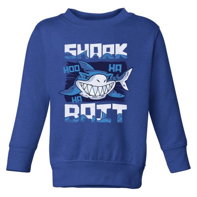 Shark Bait Hoo Ha Ha Funny Funny Shark Of Week Funny Gift Toddler Sweatshirt