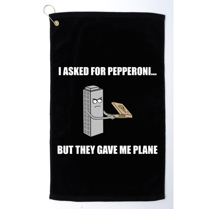 Summerhays Bros I Asked For Pepperoni But They Gave Me Plane Golf Towel