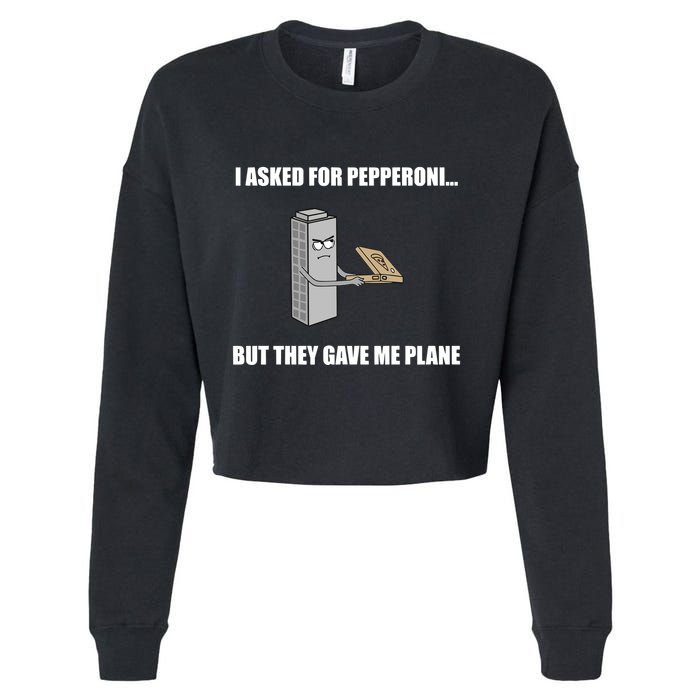Summerhays Bros I Asked For Pepperoni But They Gave Me Plane Cropped Pullover Crew