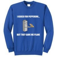 Summerhays Bros I Asked For Pepperoni But They Gave Me Plane Sweatshirt