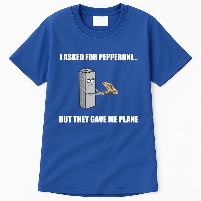 Summerhays Bros I Asked For Pepperoni But They Gave Me Plane Tall T-Shirt