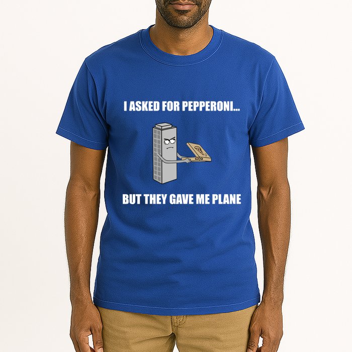 Summerhays Bros I Asked For Pepperoni But They Gave Me Plane Tall T-Shirt