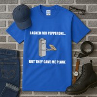 Summerhays Bros I Asked For Pepperoni But They Gave Me Plane Tall T-Shirt