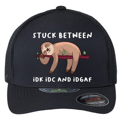 Stuck Between Idk Idc And Idgaf Sloth Lover Gift Great Gift Flexfit Unipanel Trucker Cap