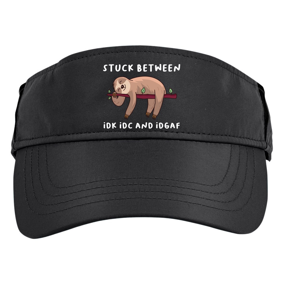 Stuck Between Idk Idc And Idgaf Sloth Lover Gift Great Gift Adult Drive Performance Visor