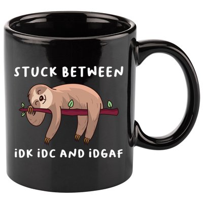 Stuck Between Idk Idc And Idgaf Sloth Lover Gift Great Gift 11oz C Handle Ceramic Mug