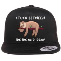 Stuck Between Idk Idc And Idgaf Sloth Lover Gift Great Gift Flat Bill Trucker Hat