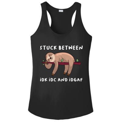 Stuck Between Idk Idc And Idgaf Sloth Lover Gift Great Gift Ladies PosiCharge Competitor Racerback Tank