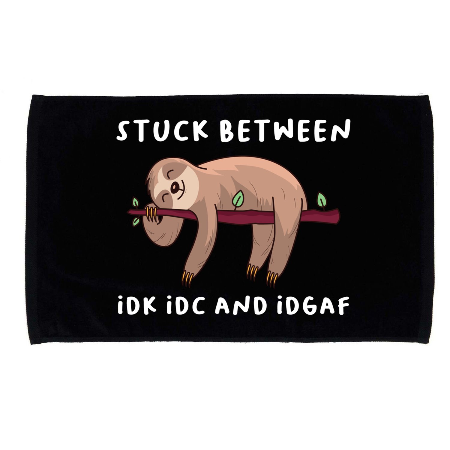 Stuck Between Idk Idc And Idgaf Sloth Lover Gift Great Gift Microfiber Hand Towel
