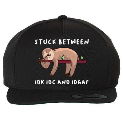 Stuck Between Idk Idc And Idgaf Sloth Lover Gift Great Gift Wool Snapback Cap
