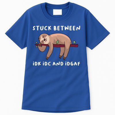Stuck Between Idk Idc And Idgaf Sloth Lover Gift Great Gift Tall T-Shirt