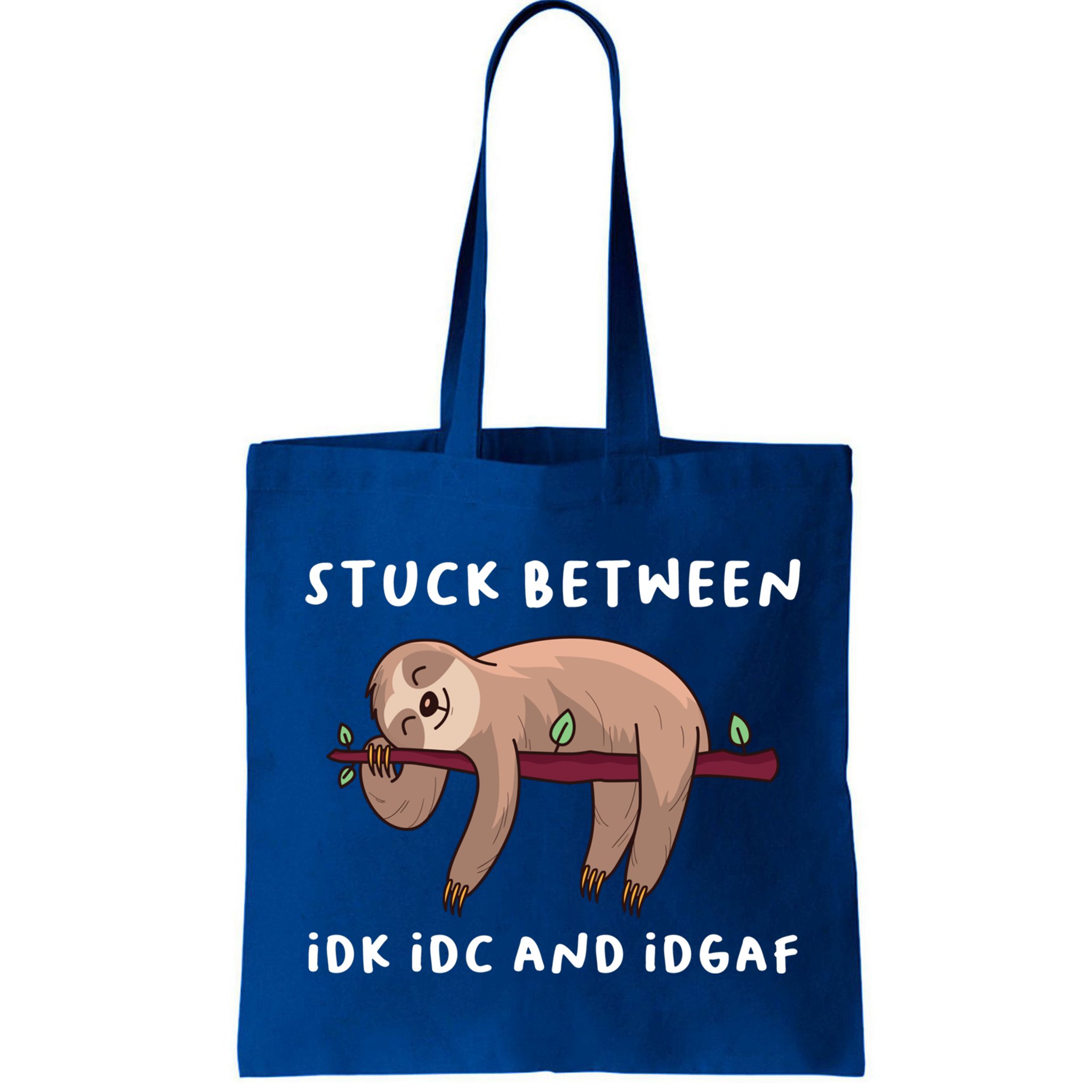 Stuck Between Idk Idc And Idgaf Sloth Lover Gift Great Gift Bag
