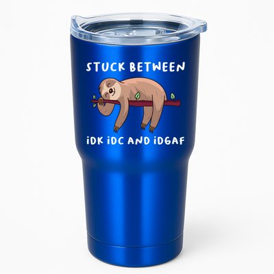 Stuck Between Idk Idc And Idgaf Sloth Lover Gift Great Gift Tumbler